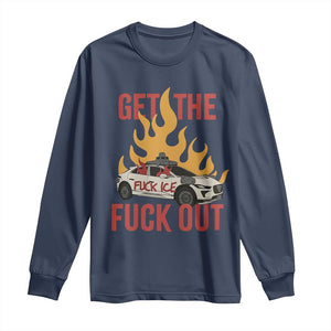 Ice Get the F Out Burning Car Graphic Long Sleeve Shirt Against Ice Protest Resistance TS02 Navy Print Your Wear