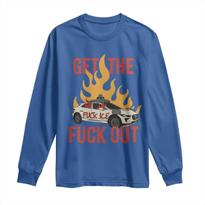 Ice Get the F Out Burning Car Graphic Long Sleeve Shirt Against Ice Protest Resistance TS02 Royal Blue Print Your Wear