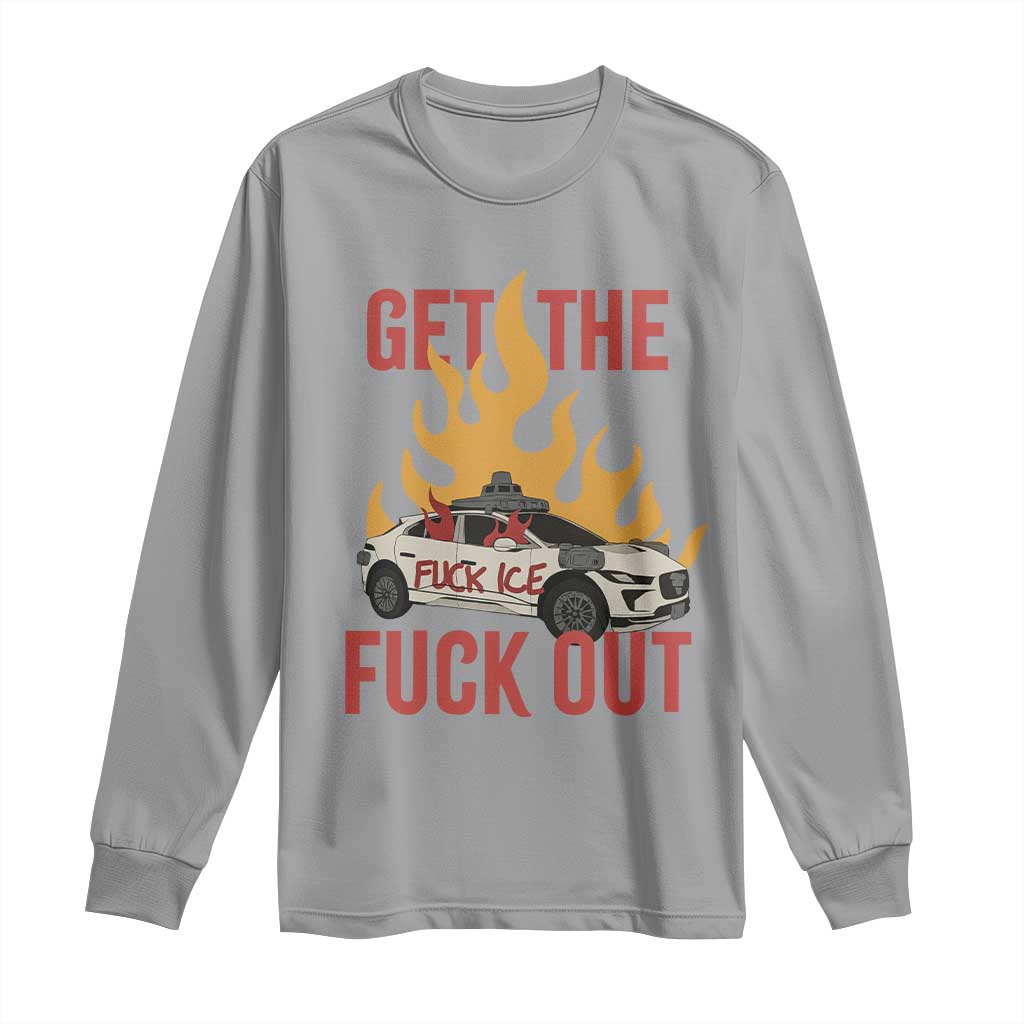 Ice Get the F Out Burning Car Graphic Long Sleeve Shirt Against Ice Protest Resistance TS02 Sport Gray Print Your Wear