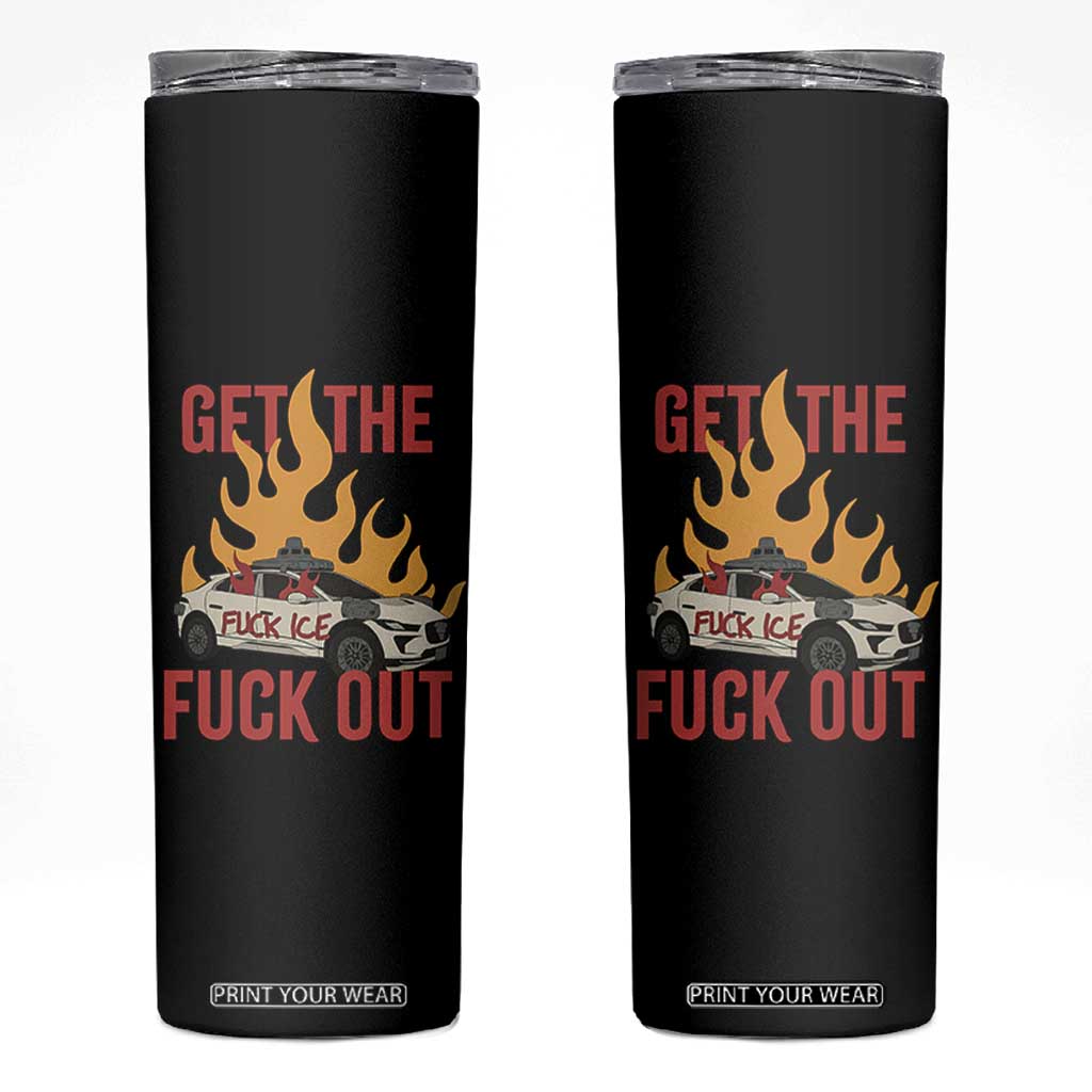 Ice Get the F Out Burning Car Graphic Skinny Tumbler Against Ice Protest Resistance TS02 Black Print Your Wear