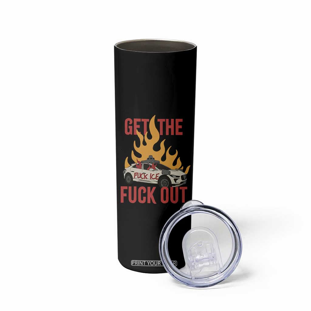 Ice Get the F Out Burning Car Graphic Skinny Tumbler Against Ice Protest Resistance TS02 Print Your Wear