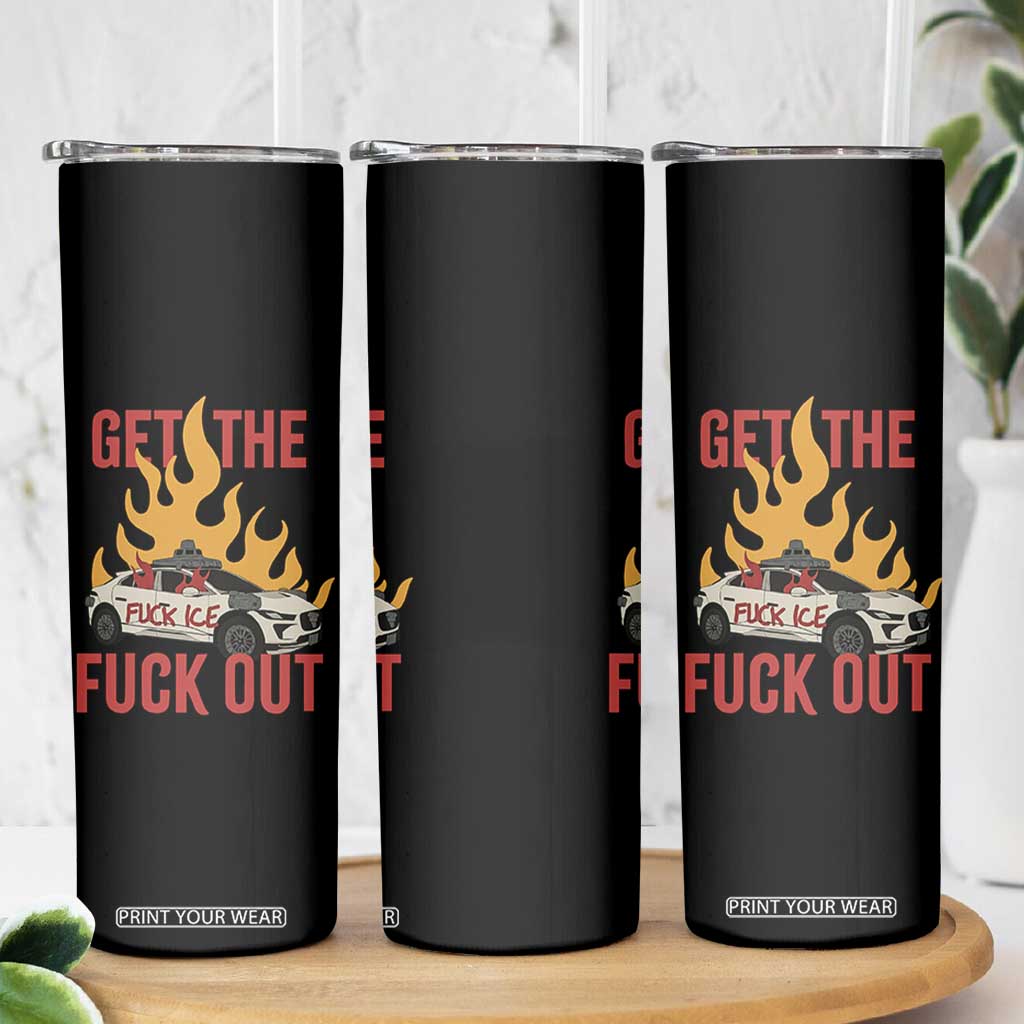 Ice Get the F Out Burning Car Graphic Skinny Tumbler Against Ice Protest Resistance TS02 Print Your Wear
