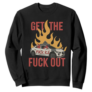 Ice Get the F Out Burning Car Graphic Sweatshirt Against Ice Protest Resistance TS02 Black Print Your Wear