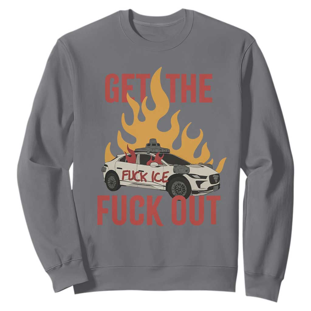 Ice Get the F Out Burning Car Graphic Sweatshirt Against Ice Protest Resistance TS02 Charcoal Print Your Wear