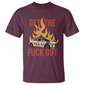 Ice Get the F Out Burning Car Graphic T Shirt Against Ice Protest Resistance TS02 Maroon Print Your Wear