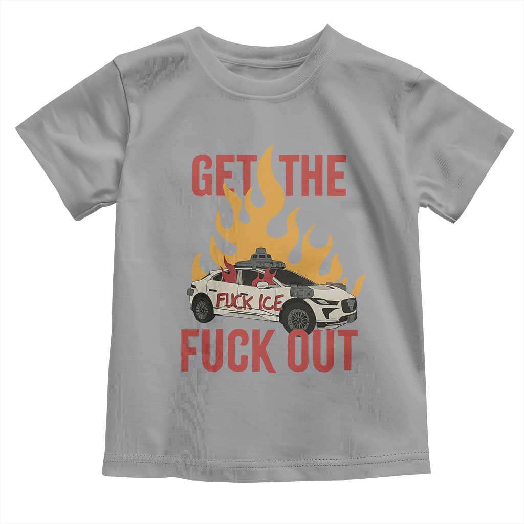 Ice Get the F Out Burning Car Graphic Toddler T Shirt Against Ice Protest Resistance TS02 Sport Gray Print Your Wear