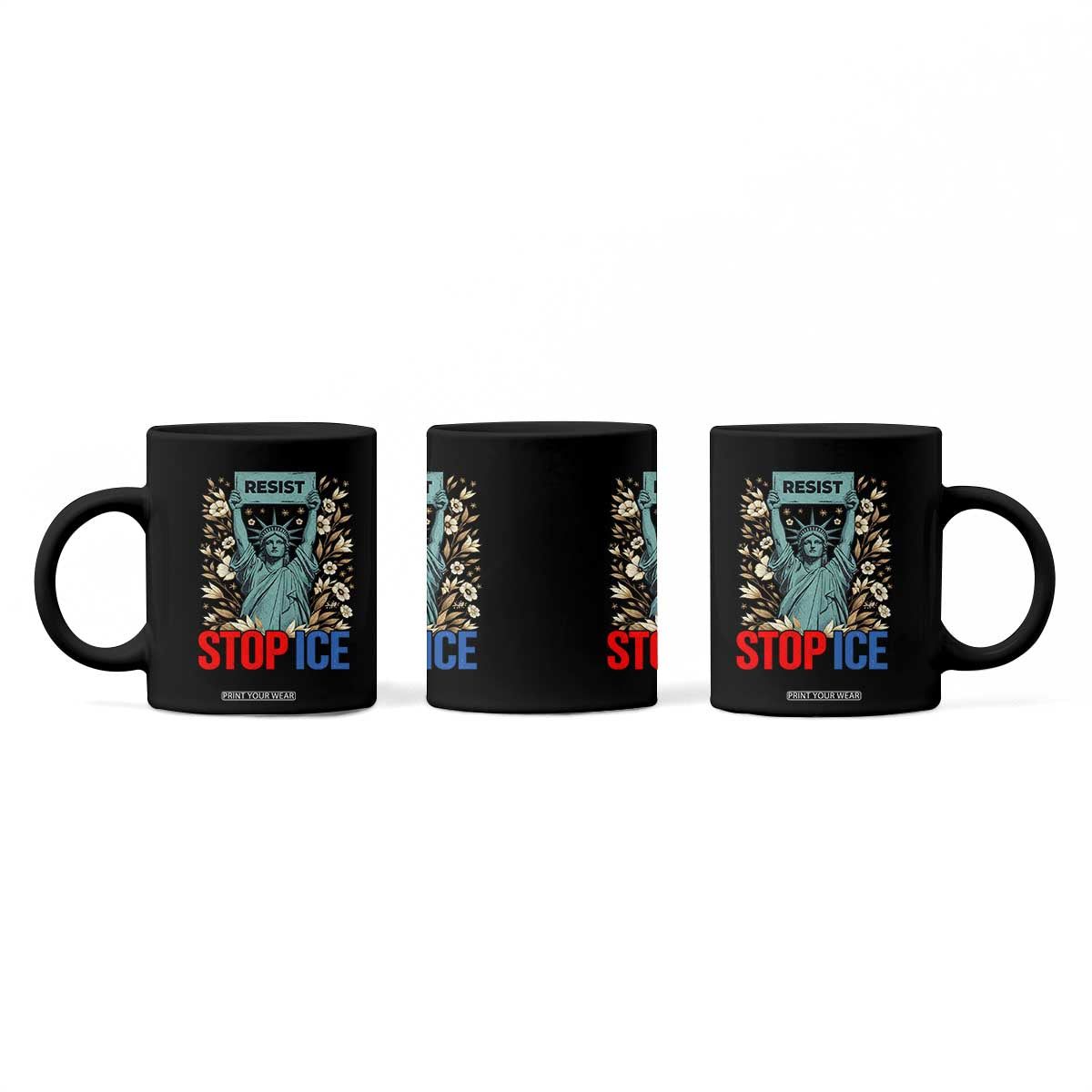 Statue of Liberty Resist Stop Ice Coffee Mug Floral Activist for Justice and Freedom TS02 Print Your Wear