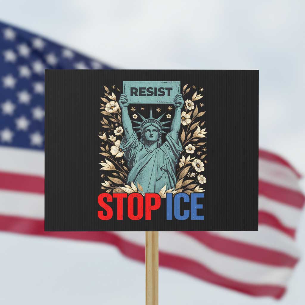 Statue of Liberty Resist Stop Ice Protest Sign Floral Activist for Justice and Freedom TS02 Horizontal 18