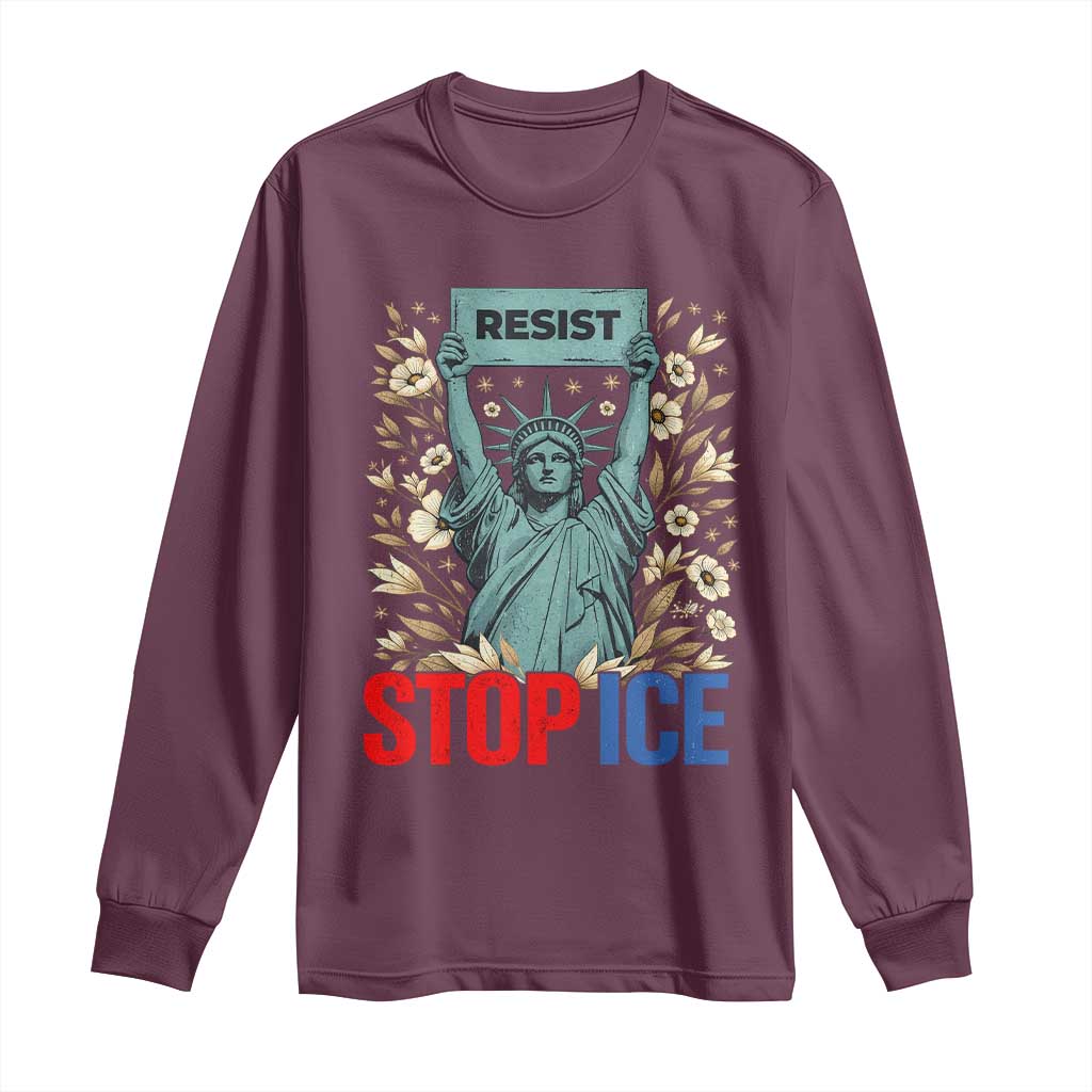 Statue of Liberty Resist Stop Ice Long Sleeve Shirt Floral Activist for Justice and Freedom TS02 Maroon Print Your Wear