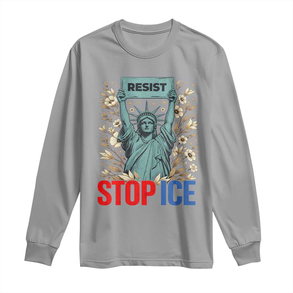 Statue of Liberty Resist Stop Ice Long Sleeve Shirt Floral Activist for Justice and Freedom TS02 Sport Gray Print Your Wear