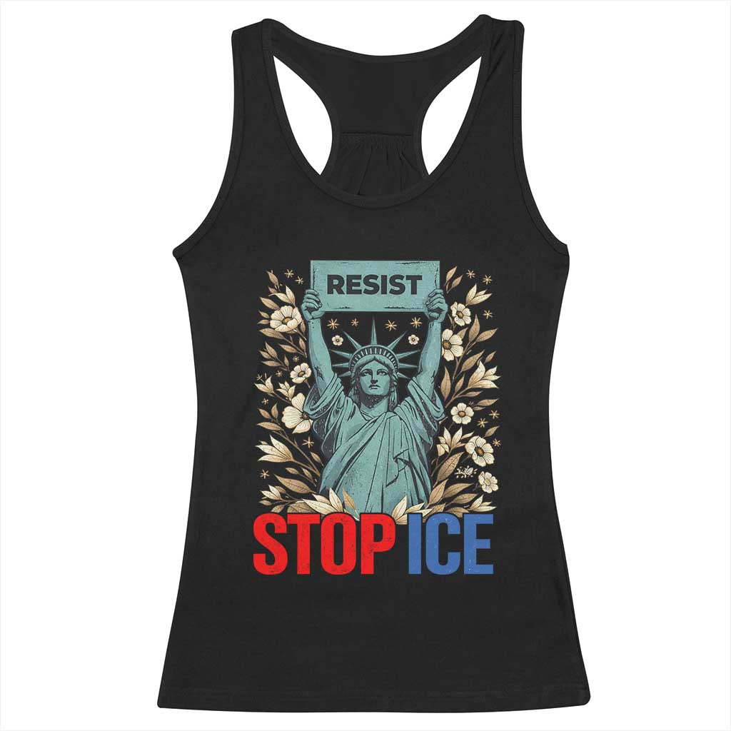 Statue of Liberty Resist Stop Ice Racerback Tank Top Floral Activist for Justice and Freedom TS02 Black Print Your Wear
