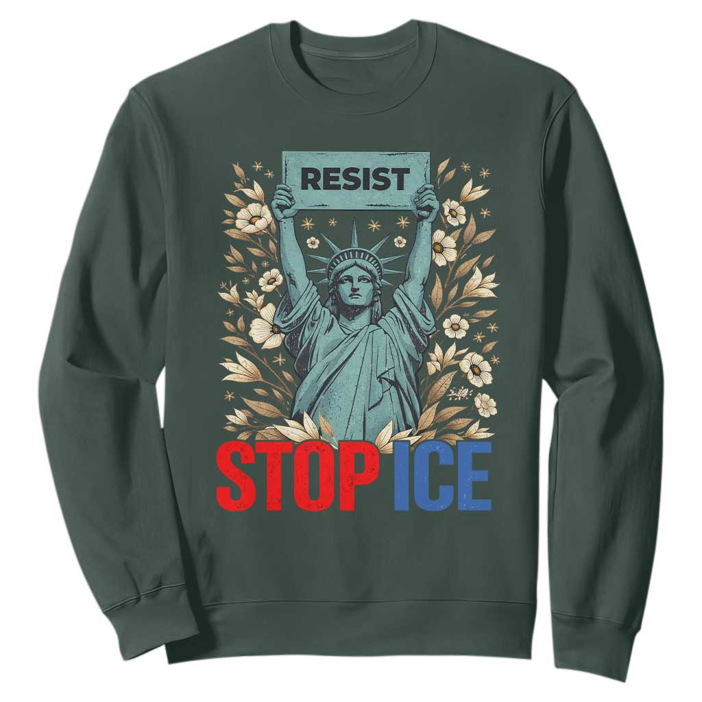 Statue of Liberty Resist Stop Ice Sweatshirt Floral Activist for Justice and Freedom TS02 Dark Forest Green Print Your Wear