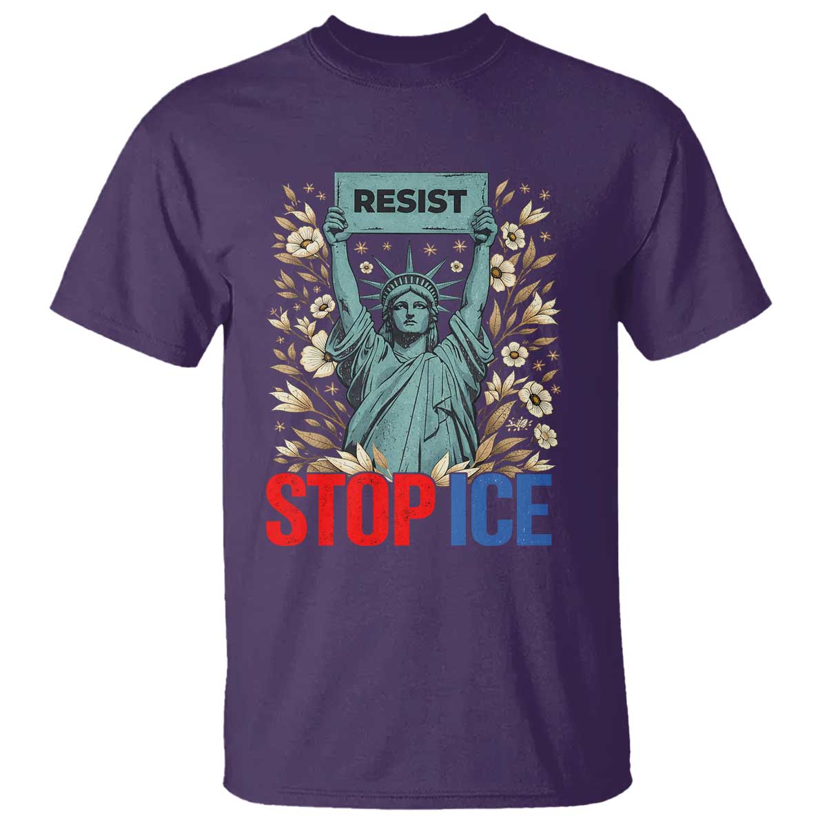Statue of Liberty Resist Stop Ice T Shirt Floral Activist for Justice and Freedom TS02 Purple Print Your Wear