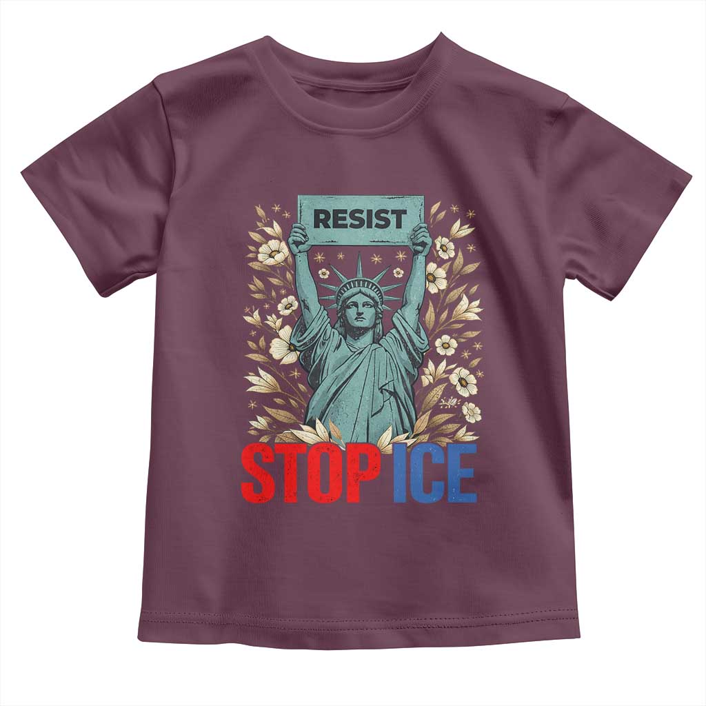 Statue of Liberty Resist Stop Ice Toddler T Shirt Floral Activist for Justice and Freedom TS02 Maroon Print Your Wear