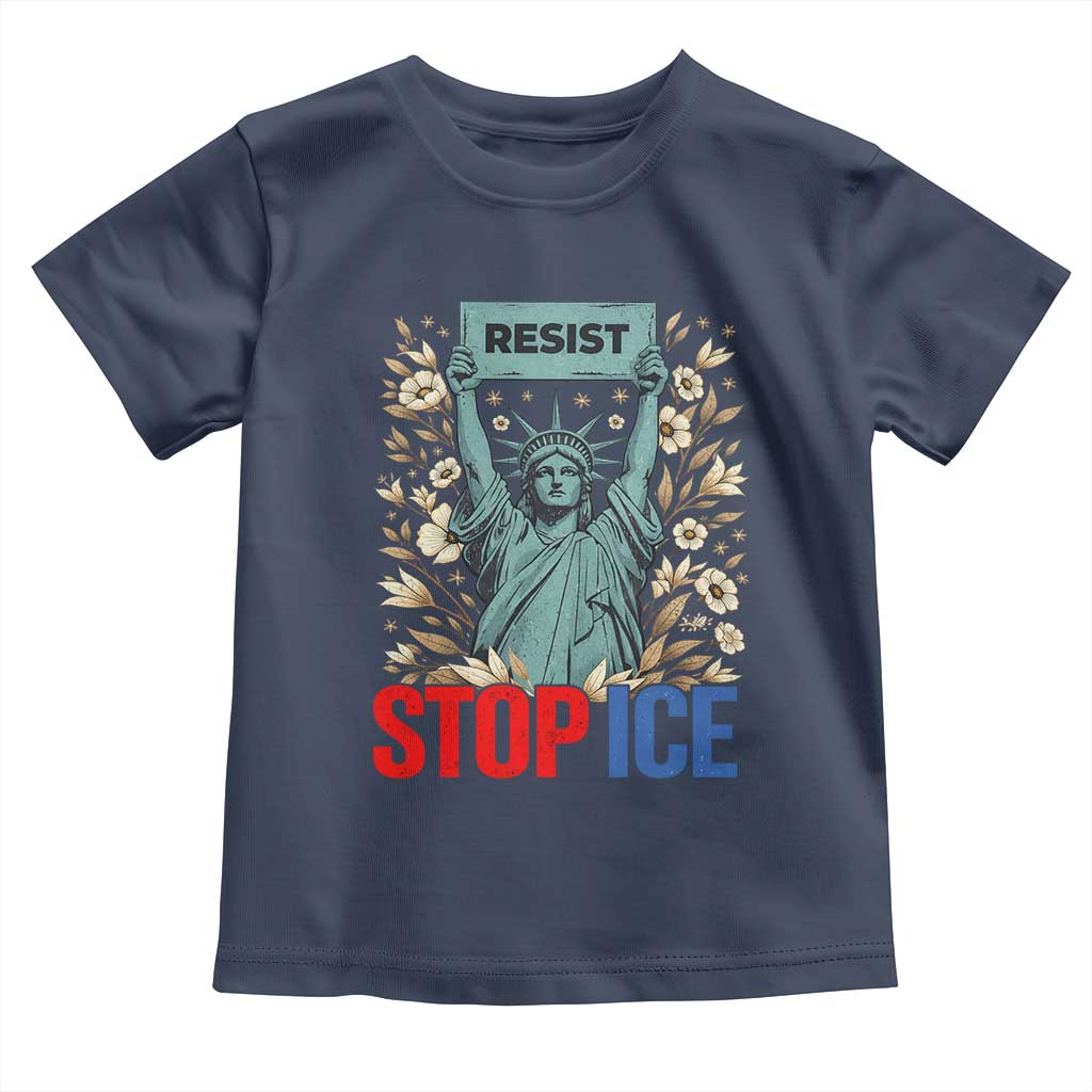 Statue of Liberty Resist Stop Ice Toddler T Shirt Floral Activist for Justice and Freedom TS02 Navy Print Your Wear