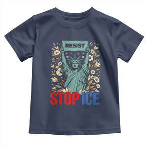 Statue of Liberty Resist Stop Ice Toddler T Shirt Floral Activist for Justice and Freedom TS02 Navy Print Your Wear