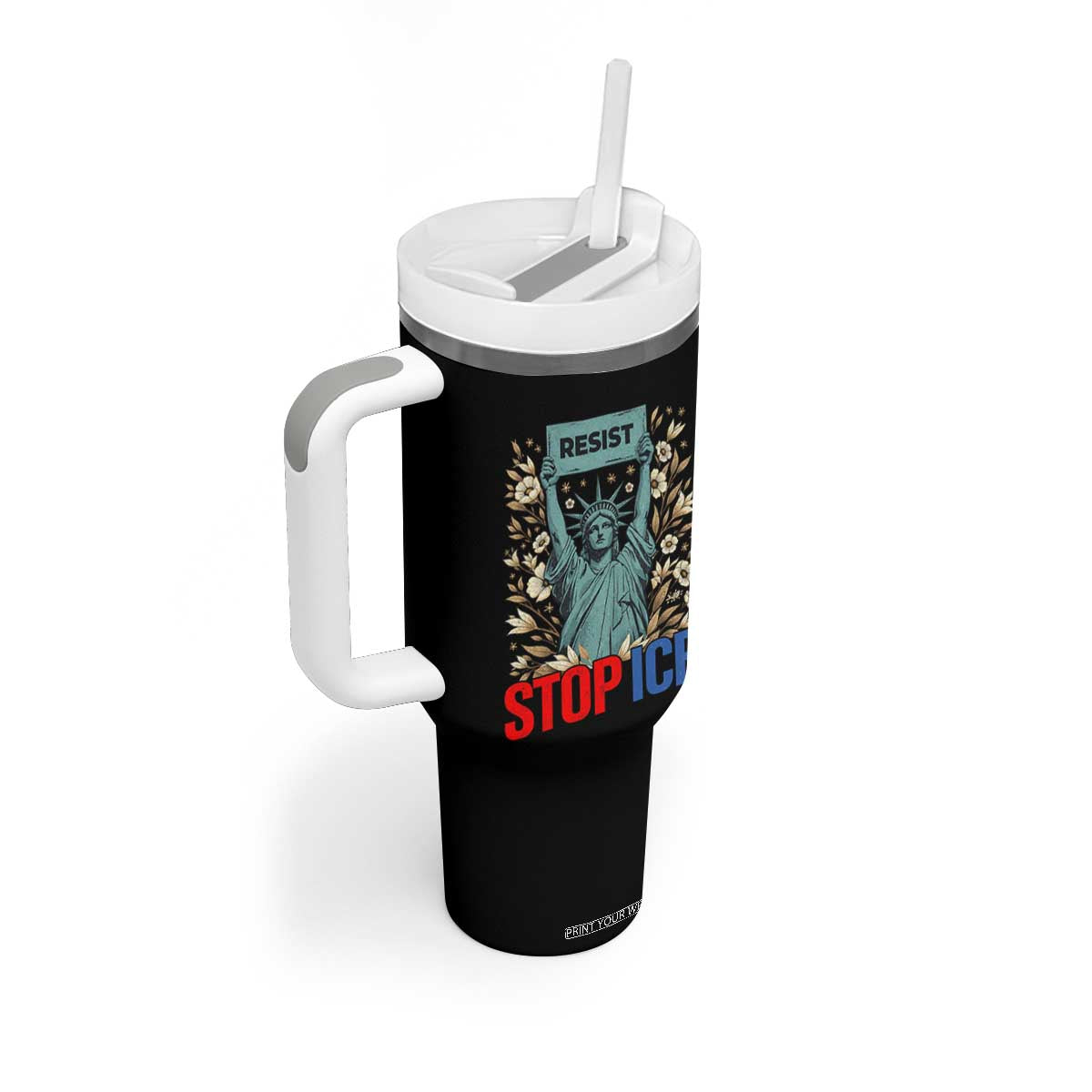 Statue of Liberty Resist Stop Ice Tumbler With Handle Floral Activist for Justice and Freedom TS02 Print Your Wear