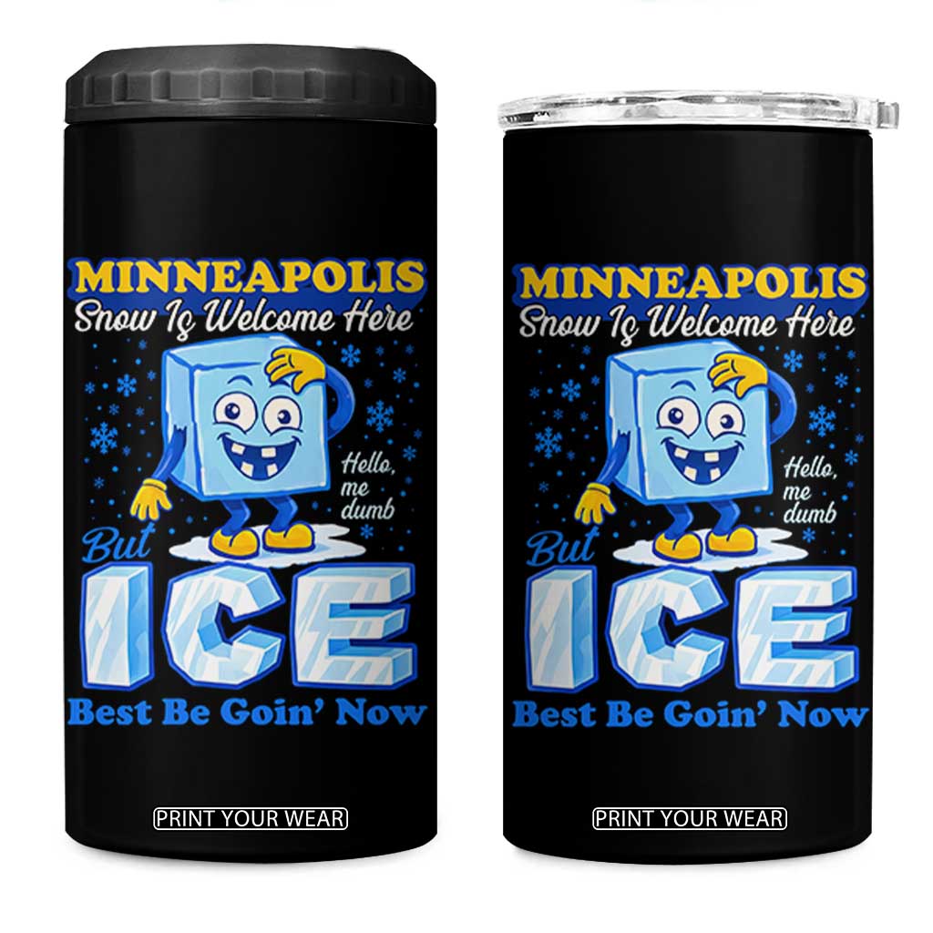 Snow is Welcome Ice is Not 4 in 1 Can Cooler Tumbler Funny Against Ice Minneapolis Resistance and Justice TS02 One Size: 16 oz Black Print Your Wear
