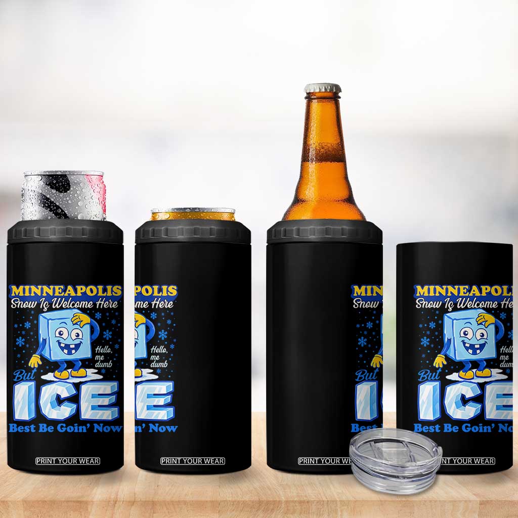 Snow is Welcome Ice is Not 4 in 1 Can Cooler Tumbler Funny Against Ice Minneapolis Resistance and Justice TS02 Print Your Wear