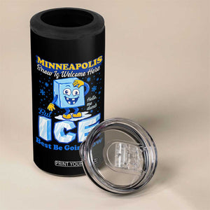 Snow is Welcome Ice is Not 4 in 1 Can Cooler Tumbler Funny Against Ice Minneapolis Resistance and Justice TS02 Print Your Wear