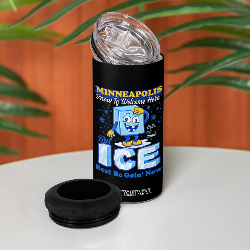 Snow is Welcome Ice is Not 4 in 1 Can Cooler Tumbler Funny Against Ice Minneapolis Resistance and Justice TS02 Print Your Wear