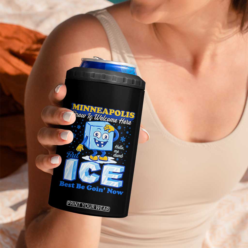 Snow is Welcome Ice is Not 4 in 1 Can Cooler Tumbler Funny Against Ice Minneapolis Resistance and Justice TS02 Print Your Wear