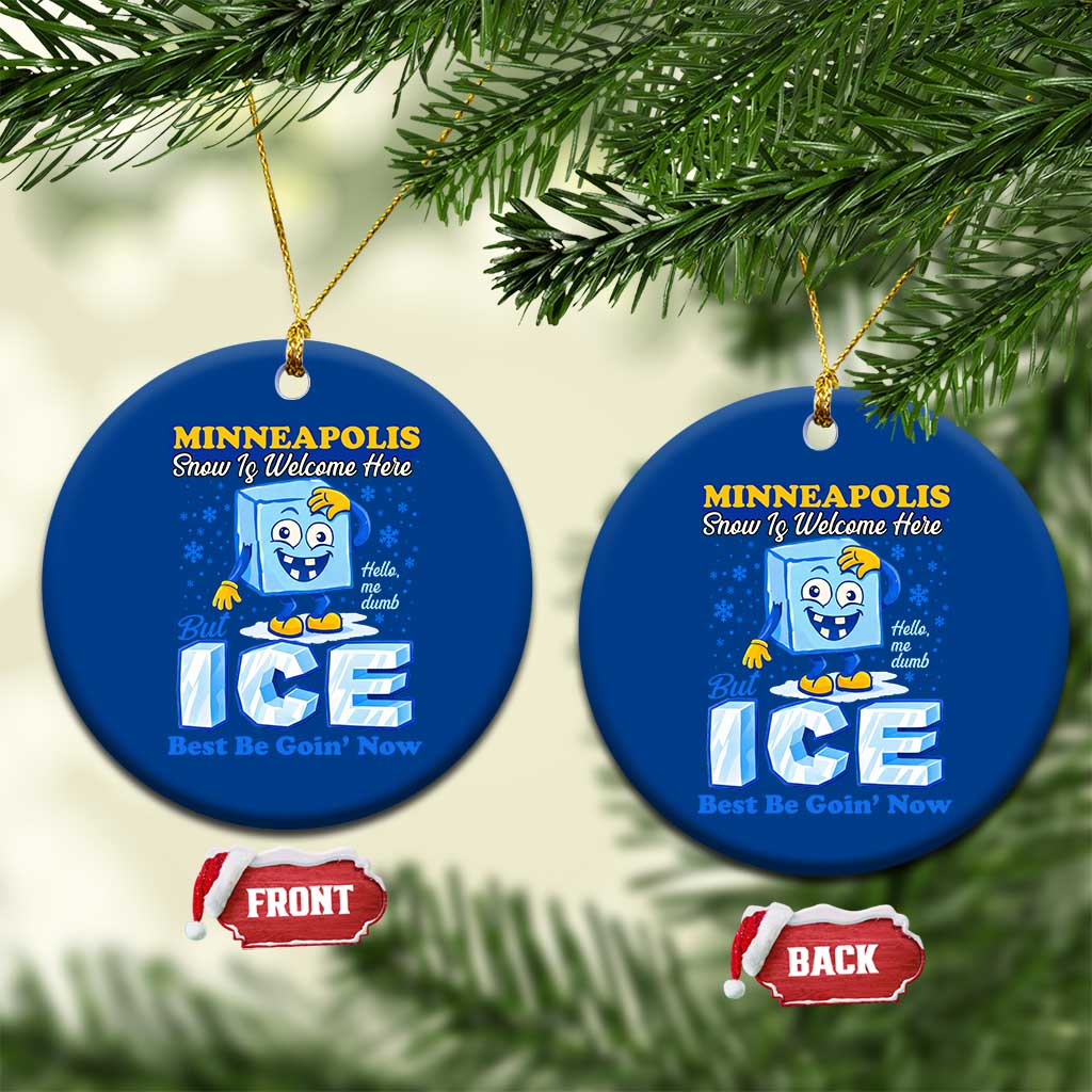 Snow is Welcome Ice is Not Ceramic Ornament Funny Against Ice Minneapolis Resistance and Justice TS02 1pc Blue Print Your Wear
