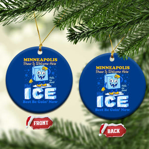 Snow is Welcome Ice is Not Ceramic Ornament Funny Against Ice Minneapolis Resistance and Justice TS02 1pc Blue Print Your Wear