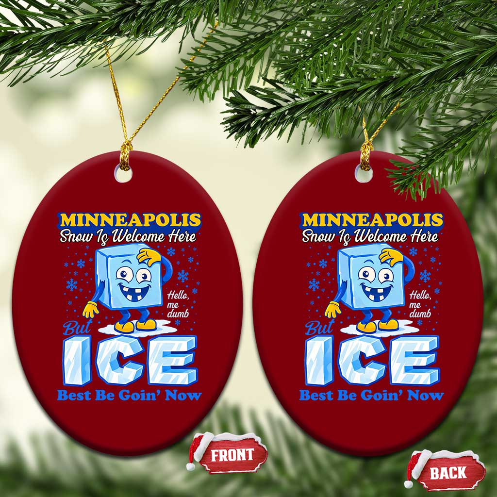Snow is Welcome Ice is Not Ceramic Ornament Funny Against Ice Minneapolis Resistance and Justice TS02 Print Your Wear