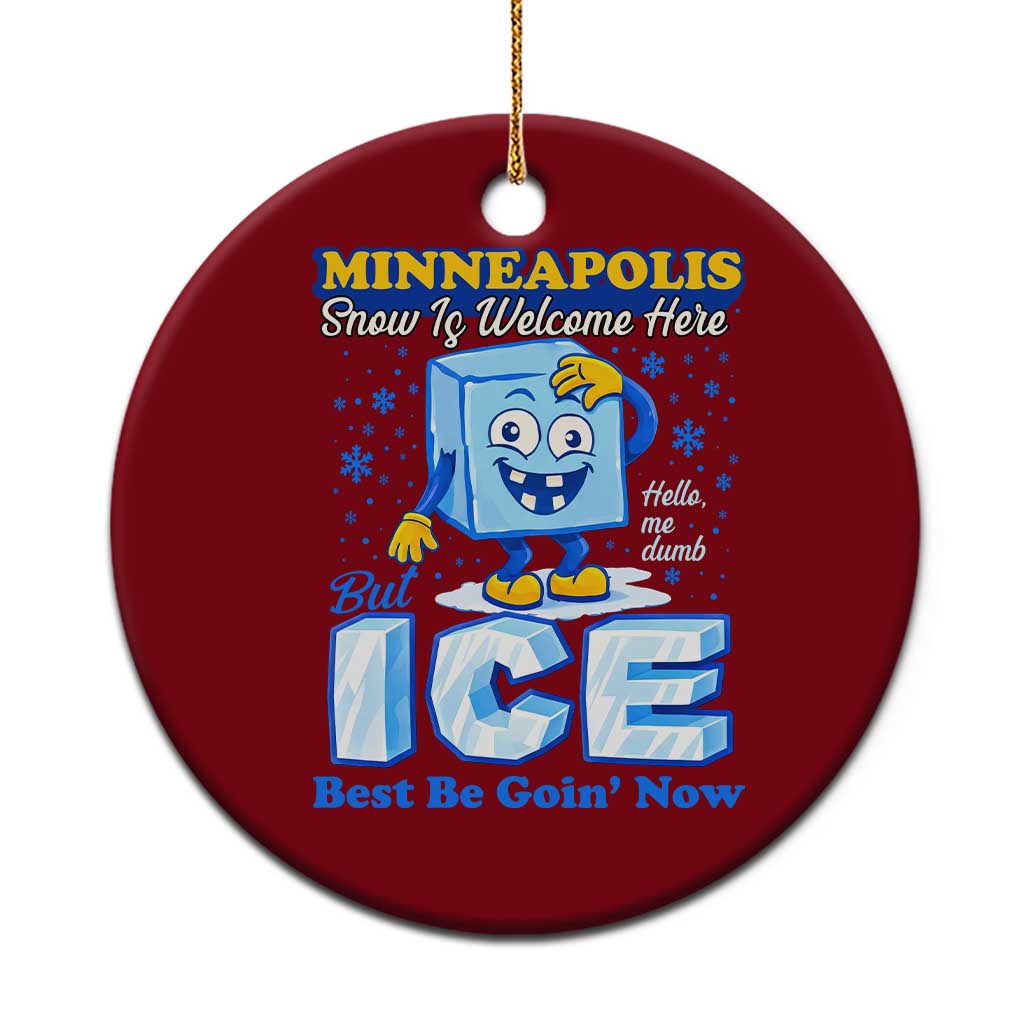 Snow is Welcome Ice is Not Ceramic Ornament Funny Against Ice Minneapolis Resistance and Justice TS02 1pc Red Print Your Wear