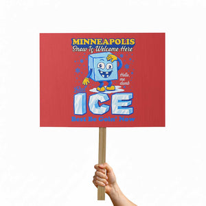 Snow is Welcome Ice is Not Protest Sign Funny Against Ice Minneapolis Resistance and Justice TS02 Horizontal 18" × 24" Red Print Your Wear
