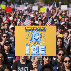 Snow is Welcome Ice is Not Protest Sign Funny Against Ice Minneapolis Resistance and Justice TS02 Horizontal 18" × 24" Yellow Print Your Wear