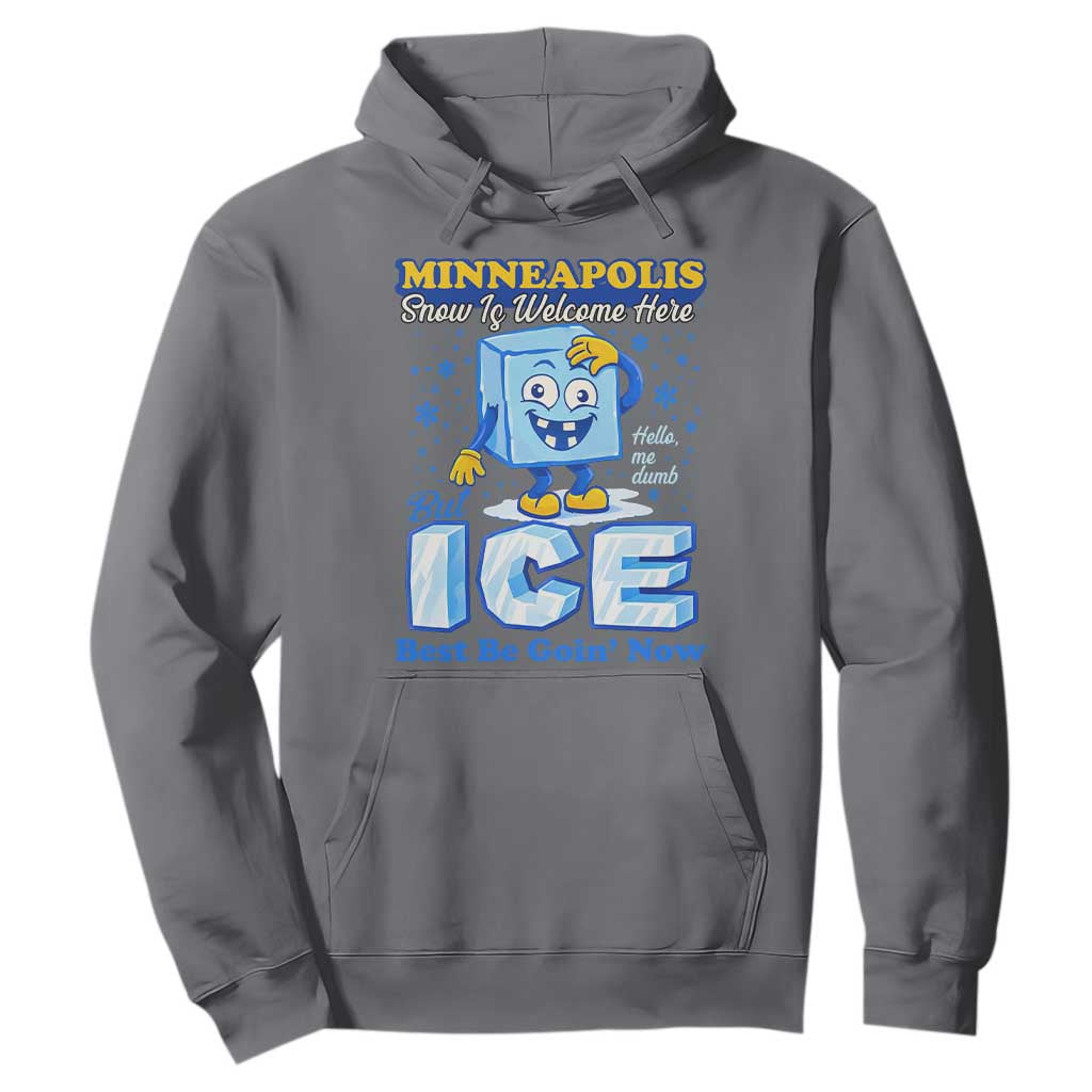 Snow is Welcome Ice is Not Hoodie Funny Against Ice Minneapolis Resistance and Justice TS02 Charcoal Print Your Wear