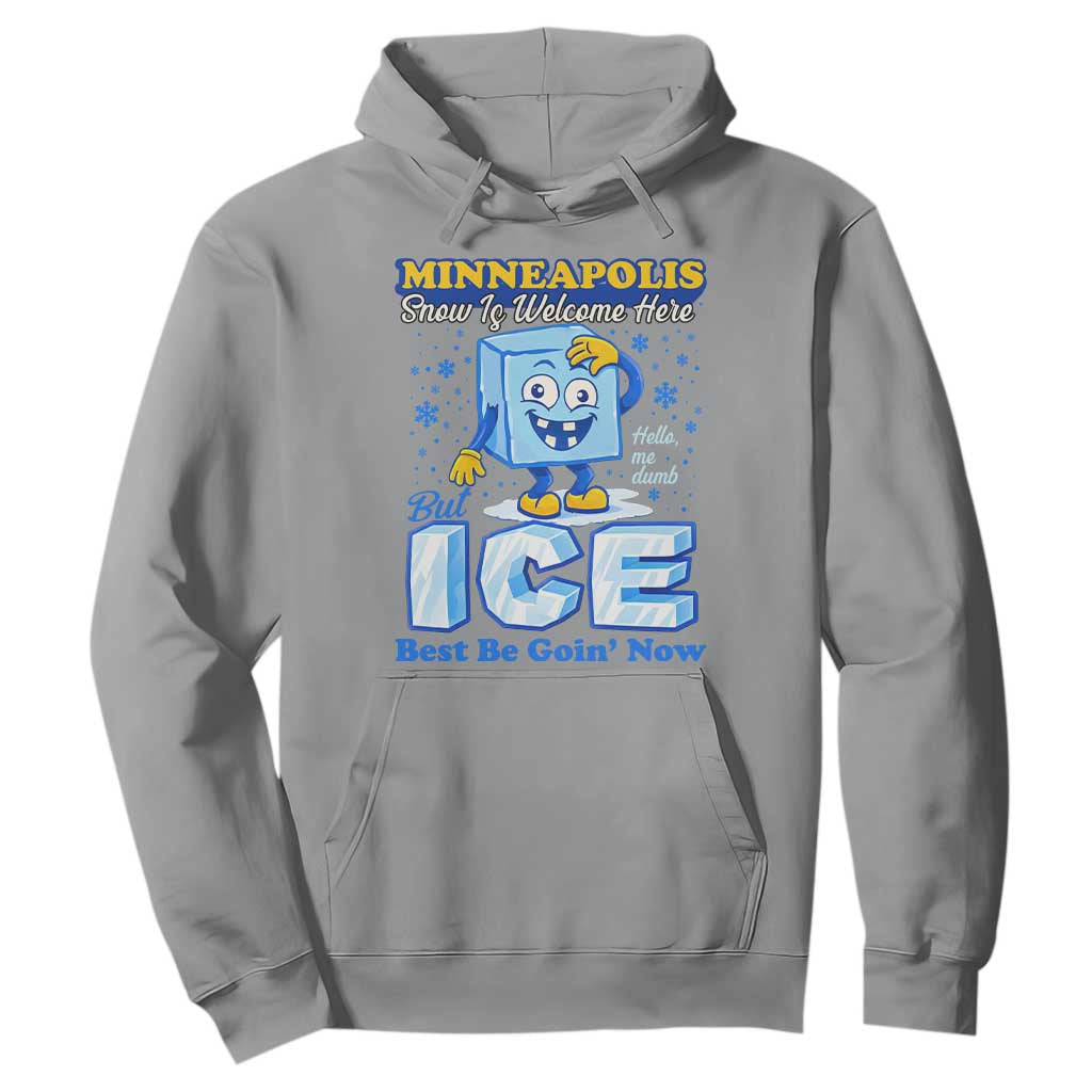 Snow is Welcome Ice is Not Hoodie Funny Against Ice Minneapolis Resistance and Justice TS02 Sport Gray Print Your Wear