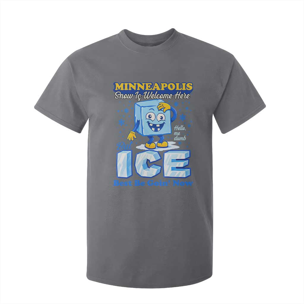 Snow is Welcome Ice is Not T Shirt For Kid Funny Against Ice Minneapolis Resistance and Justice TS02 Charcoal Print Your Wear