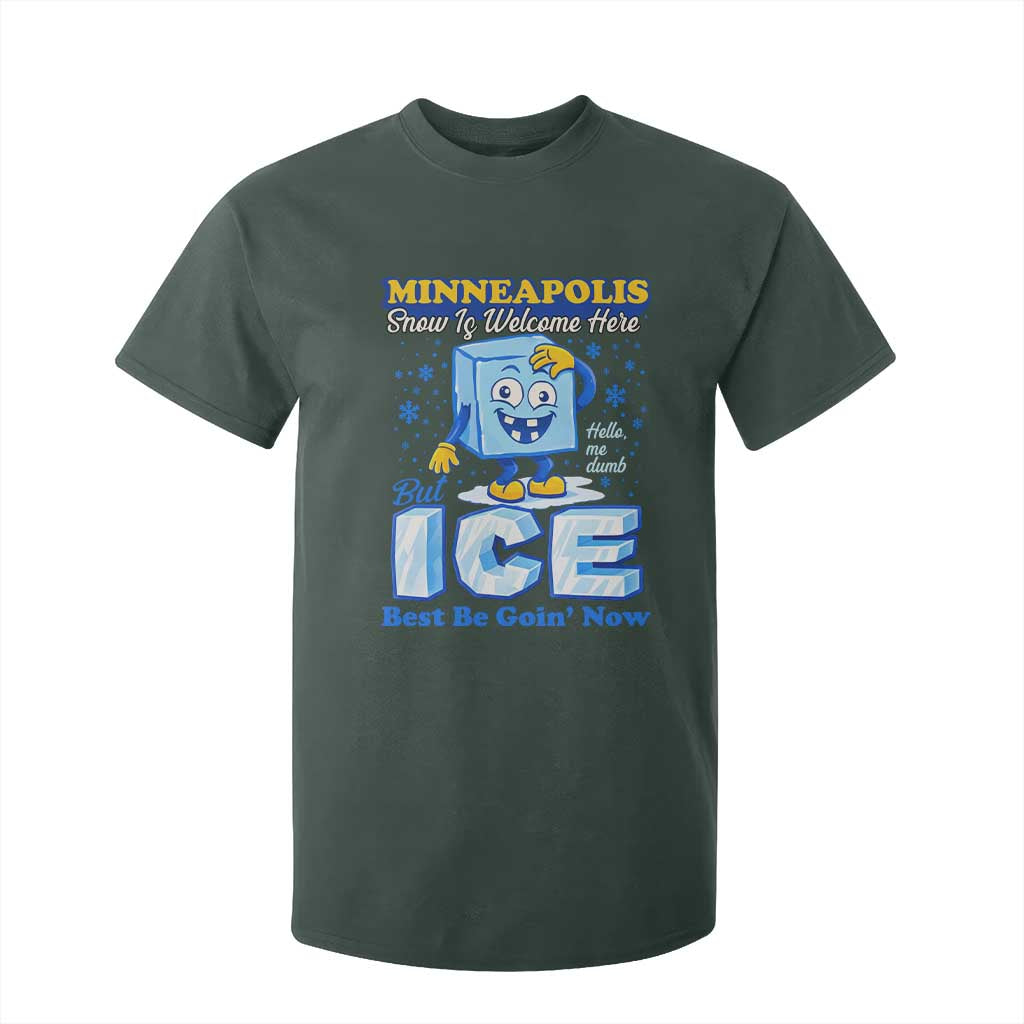 Snow is Welcome Ice is Not T Shirt For Kid Funny Against Ice Minneapolis Resistance and Justice TS02 Dark Forest Green Print Your Wear
