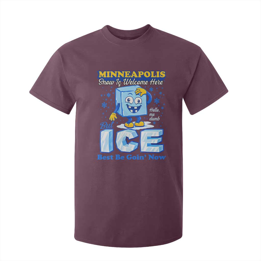 Snow is Welcome Ice is Not T Shirt For Kid Funny Against Ice Minneapolis Resistance and Justice TS02 Maroon Print Your Wear