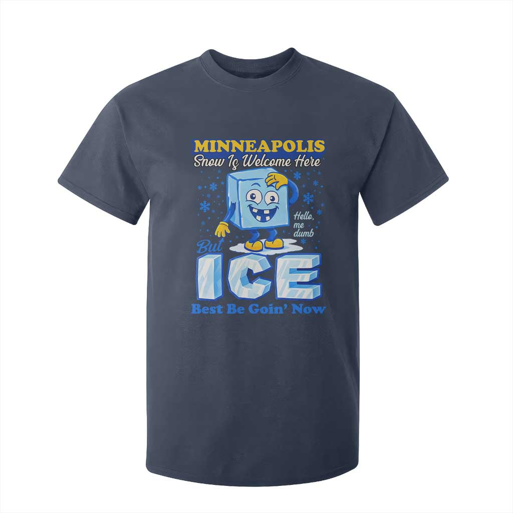 Snow is Welcome Ice is Not T Shirt For Kid Funny Against Ice Minneapolis Resistance and Justice TS02 Navy Print Your Wear