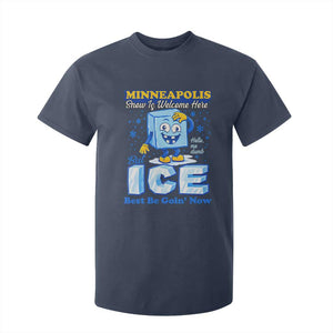 Snow is Welcome Ice is Not T Shirt For Kid Funny Against Ice Minneapolis Resistance and Justice TS02 Navy Print Your Wear