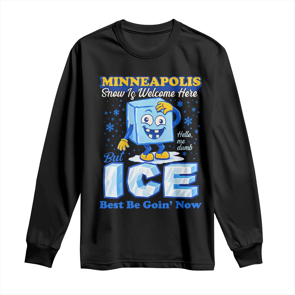 Snow is Welcome Ice is Not Long Sleeve Shirt Funny Against Ice Minneapolis Resistance and Justice TS02 Black Print Your Wear