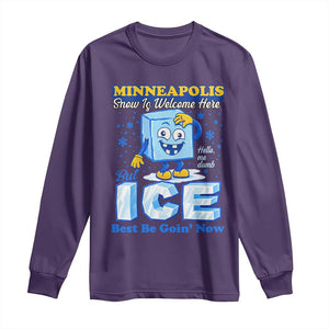 Snow is Welcome Ice is Not Long Sleeve Shirt Funny Against Ice Minneapolis Resistance and Justice TS02 Purple Print Your Wear