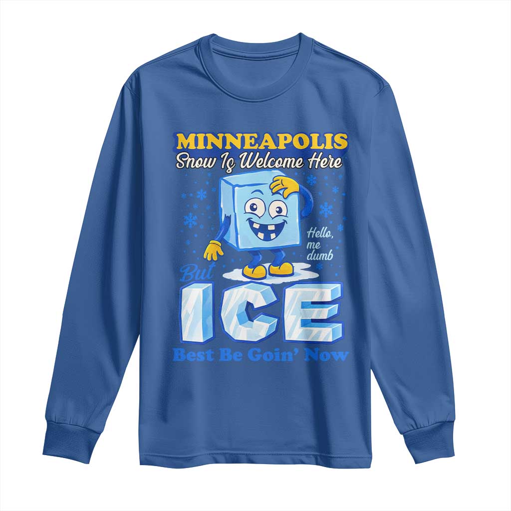 Snow is Welcome Ice is Not Long Sleeve Shirt Funny Against Ice Minneapolis Resistance and Justice TS02 Royal Blue Print Your Wear