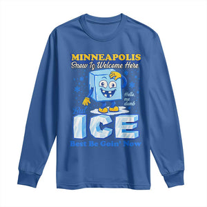 Snow is Welcome Ice is Not Long Sleeve Shirt Funny Against Ice Minneapolis Resistance and Justice TS02 Royal Blue Print Your Wear