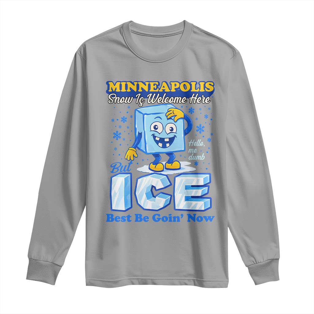 Snow is Welcome Ice is Not Long Sleeve Shirt Funny Against Ice Minneapolis Resistance and Justice TS02 Sport Gray Print Your Wear