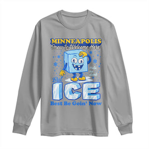 Snow is Welcome Ice is Not Long Sleeve Shirt Funny Against Ice Minneapolis Resistance and Justice TS02 Sport Gray Print Your Wear