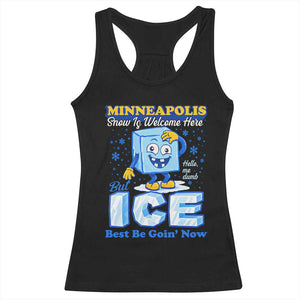 Snow is Welcome Ice is Not Racerback Tank Top Funny Against Ice Minneapolis Resistance and Justice TS02 Black Print Your Wear