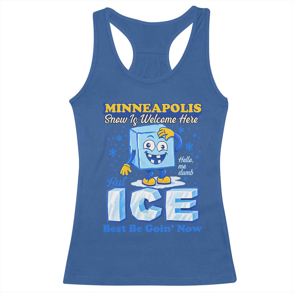 Snow is Welcome Ice is Not Racerback Tank Top Funny Against Ice Minneapolis Resistance and Justice TS02 Royal Blue Print Your Wear