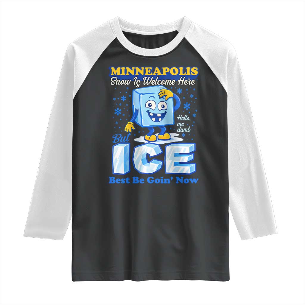 Snow is Welcome Ice is Not Raglan Shirt Funny Against Ice Minneapolis Resistance and Justice TS02 Black White Print Your Wear
