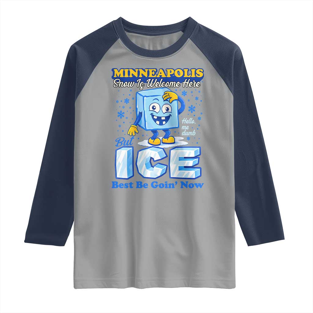 Snow is Welcome Ice is Not Raglan Shirt Funny Against Ice Minneapolis Resistance and Justice TS02 Sport Gray Navy Print Your Wear