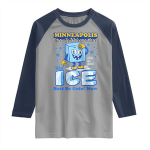 Snow is Welcome Ice is Not Raglan Shirt Funny Against Ice Minneapolis Resistance and Justice TS02 Sport Gray Navy Print Your Wear